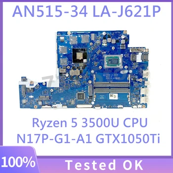 FH50Q לה-J621P Mainboard עבור Acer AN515-34 נייד לוח אם N17P-G1-A1 GTX1050Ti עם Ryzen 5 3500U מעבד 100% מלא נבדק אישור