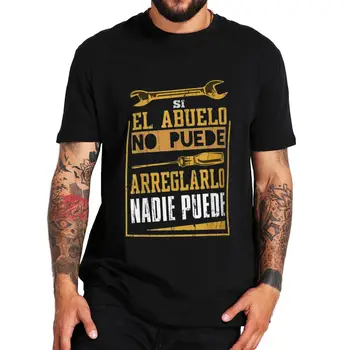 אם סבא לא יכול לתקן את זה חולצת רטרו מצחיק ספרדית טקסטים הומור אבא מתנה לכל היותר 100% כותנה יוניסקס רך החולצה מזדמנים גודל