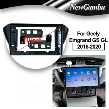 10 אינץ ' עבור Geely Emgrand GS GL 2016-2020 מסגרת אודיו מתאם המחוונים לקצץ ערכת Facia פנל רדיו נגן מסך